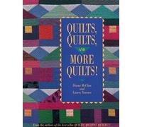 Quilts, Quilts and More Quilts! (From the Authors of the Best Seller Quilts! Quilts!! Quilts!)