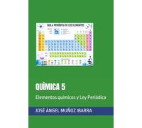QUÌMICA 5: Elementos químicos y Ley Periódica