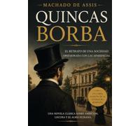 Quincas Borba: El retrato de una sociedad obsesionada con las apariencias.