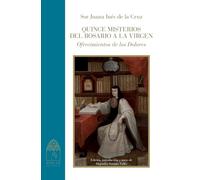 Quince misterios del rosario a la Virgen. Ofrecimientos de los Dolores