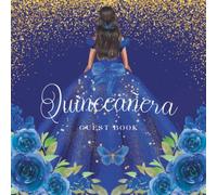 Quinceañera Guest Book: Beautiful Royal Blue 15th Birthday Sign-in Guest Book with Gift Tracker and Keepsake Pages