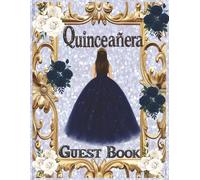 Quinceañera Guest Book Mis Quince Años: Elegant Blue and Gold Princess Sign-In Keepsake Gift for Sweet 15 Birthday. Libro de visitas de cumpleaños 8.5 x 11 inches