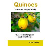 Quinces - German recipe ideas: Quinces the forgotten medicinal fruits