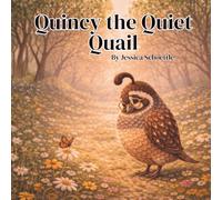 Quincy the Quiet Quail (Big Feelings, Brave Hearts- An Alphabet Collection for Kids)