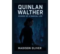 Quinlan Walther: Echoes of a Radical Life