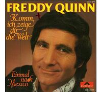 QUINN, Freddy - Komm ich zeige dir die Welt / Einmal nach Mexico / 2041 977