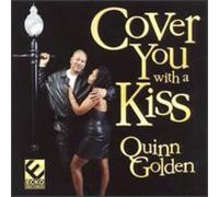 Quinn Golden - Cover You With a Kiss