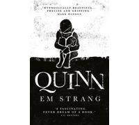 Quinn : 'Hypnotically beautiful' - Mark Haddon