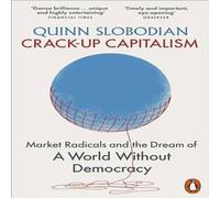 Quinn Slobodian Crack-Up Capitalism Paperback Book Quinn Slobodian Multicolor