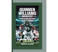QUINNEN WILLIAMS BIOGRAPHY: Carrying the Badge-Aims to Break the Jets’ Playoff Drought