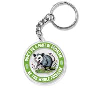 QUINNIAN Raccoon, Opossum Keychain 2 Inches Acrylic Material Key Ring Accessories for Motorcycles Cars Backpack Handbag, Don't Be a Part of Problem Be the Whole Problem, 2"