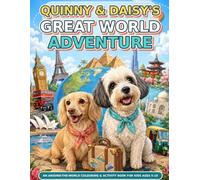 Quinny & Daisy's Great World Adventure!: An Around-The-World Colouring & Fact Book for Kids 5-10