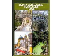 QUINTA DA REGALEIRA TRAVEL GUIDE 2025 (DESTINATIONS GUIDEBOOKS)