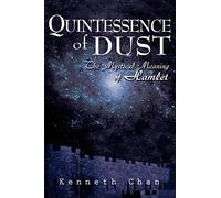 Quintessence of Dust: The Mystical Meaning of Hamlet