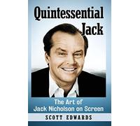 Quintessential Jack: The Art of Jack Nicholson on Screen