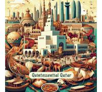 Quintessential Qatar: Pearls, Palaces, and Pioneering Spirits (Adventures Around The World)