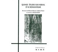 Quinze Etudes sur Nerval et le Romantisme: En hommage à Jacques Bony