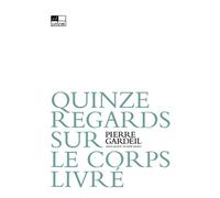 Quinze regards sur le corps livré