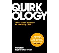 Quirkology: The Curious Science Of Everyday Lives