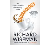 Quirkology: The Curious Science of Everyday Lives