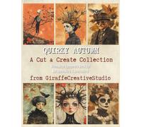 Quirky Autumn Collage Book: 60 Whimsical Fall Background Pages Featuring Pumpkins, Mushrooms, Leaves, Cozy Scenes, and Playful Autumn Designs for Creative Art Projects (Paper Tales Cut and Collage)