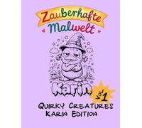Quirky Creatures Coloring Book: Karin Editon Vol. 1