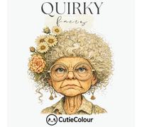 Quirky Faces: 60+ Images For Teens and Adults Featuring Mindful Portraits of Women Depicting Strength, Beauty, Wisdom and Fun
