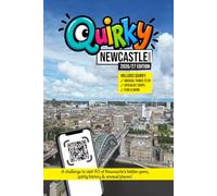 Quirky Newcastle Logbook 2026/27: 90 Unusual Places to Eat, Drink, Shop & Explore - An Interactive Newcastle Guide & Logbook 2026/2027