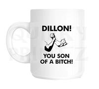 Quirky Printz Novelty Dillon You Son Of Bitch Predator Funny Gift Slogan Mug SK224