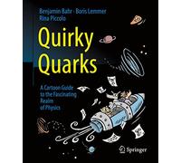 Quirky Quarks – A Cartoon Guide to the Fascinating Realm of Physics