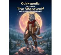 Quirkypedia Halloween: The Werewolf: A Not-So-Spooky Question Book for Kids