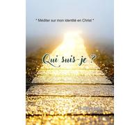 Quis-je ?: Carnet pour méditer sur mon identité en Christ