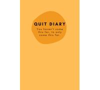Quit Diary: Those tough times when you're breaking the habit.