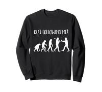 Quit Following Me! Funny Evolution Of The Human Race, Earth Sweatshirt