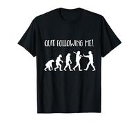 Quit Following Me! Funny Evolution of The Human Race, Earth T-Shirt