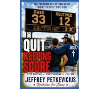 QUIT KEEPING SCORE: STOP AUDITING - START TRUSTING - LIVE FREE (The Way Out on Purpose Publishing LLC)