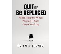 Quit or Be Replaced: What Happens When Playing It Safe Stops Working