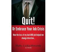 Quit or Embrace your job crisis: How the loss of my dad and job helped me change direction