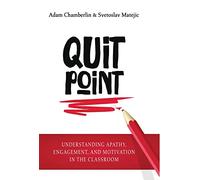 Quit Point: Understanding Apathy, Engagement, and Motivation in the Classroom