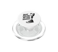 Quit Pulling My Leg Seriously Funny Leg Amputee Quote PopSockets PopGrip for MagSafe