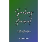 Quit Smoking Journal: 30 Days of Affirmations, Reflection, and Confidence-Building Prompts