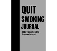 Quit Smoking Journal: 90 Day Tracker for Habits, Cravings & Recovery