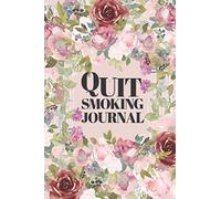 Quit Smoking Journal: Stop Smoking Journal Planner Log Book to Keep Track of your Cigarette Quitting Journey I Inspirational Quitting Journey Gift to Help Break the Habit I Motivational Gift Idea I