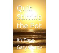 Quit Stirring the Pot: It's Done (Front Porch Wisdom Series)