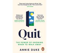 Quit : The Power of Knowing When to Walk Away