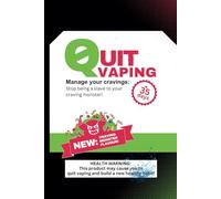 Quit Vaping Book: Stop Vaping, Manage Cravings, Free Yourself From Vaping
