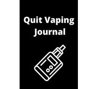 Quit Vaping Journal: Progress Journal for adults teens who want to quit vaping 6x9 inch 120 pages