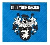 Quit Your Dayjob - Quit Your Dayjob