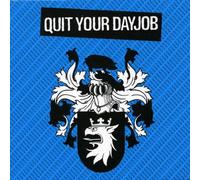 Quit Your Dayjob - Quit Your Dayjob