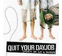 Quit Your DayJob - Sweden We Got a Problem (2007)
